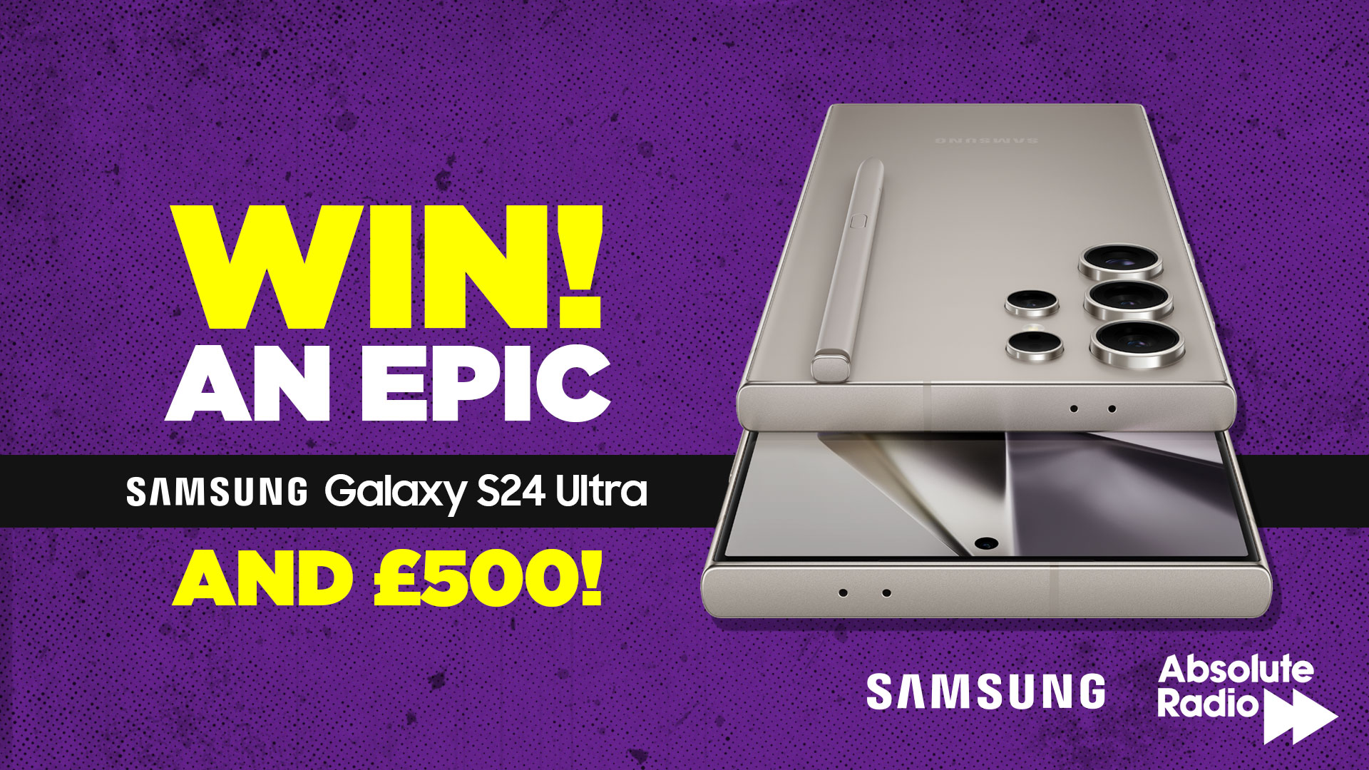 Image for Win a Samsung Galaxy S24 Ultra and &pound500!